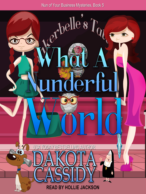 Title details for What a Nunderful World by Dakota Cassidy - Available